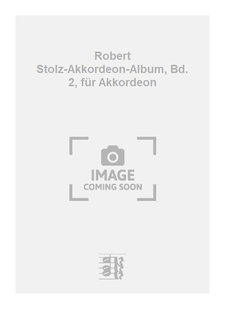 Robert Stolz-Akkordeon-Album, Bd. 2, für Akkordeon